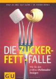Die Zucker-Fett-Falle